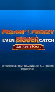 Fishin' Frenzy Even Bigger Catch: Jackpot King